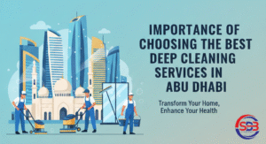 Importance of Choosing the Best Deep Cleaning Services in Abu Dhabi